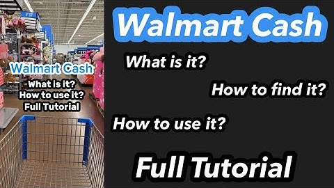 Walmart Cash Full Tutorial