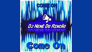 Come On (Dj Nenê Do Rincão)