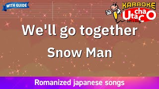 We'll go together – Snow Man (Romaji Karaoke with guide)