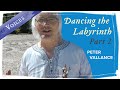 Dancing the Labyrinth Part 2, Peter Vallance - Voices of the Findhorn Foundation