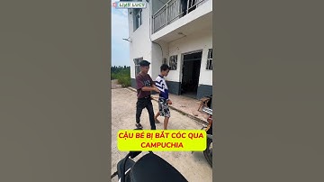 Cậu bé bị bắt cóc qua Campuchia #shorts
