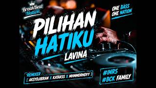 PILIHAN HATIKU - LAVINA  [ AKSYDJIBRAN ] BREAKBEAT FULL BASS 2026 | DJ REMIX VIRAL TIKTOK