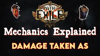 How does DAMAGE TAKEN AS Work?? | Path of Exile Mechanics Explained
