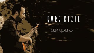 Emre Kızıl  - Yol Üstünde Karakol