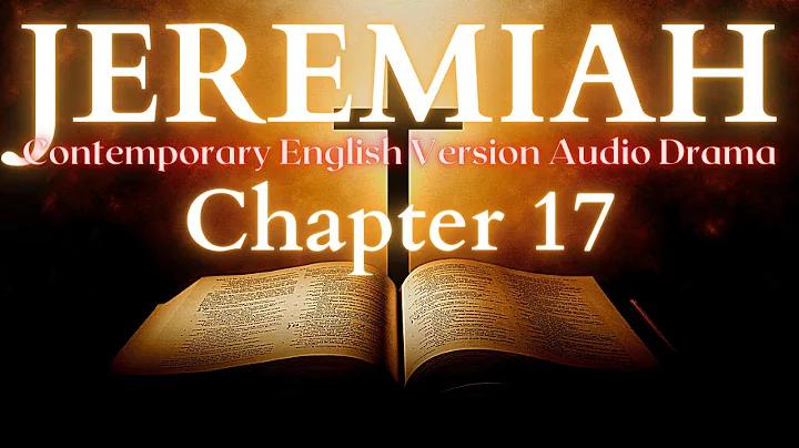 Jeremiah Chapter 17 Contemporary English Audio Drama (CEV)