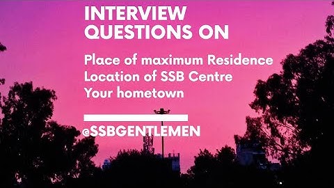 How to answer SSB INTERVIEW Questions based on PLACE.