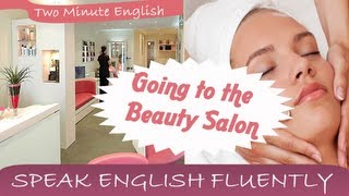 Going to the Beauty Salon - Learn English Online Going to the Beauty Salon - Learn English Online
