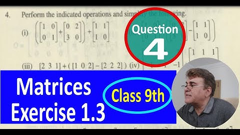 Question 4, Exercise 1.3, Matrices, Class 9th