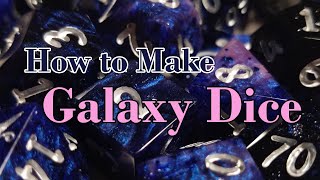 How I Make Galaxy Dice!