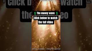 Listen To The Money Wave For 7-Min, See Your Life Change