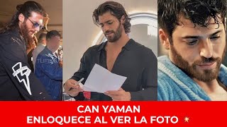 La Foto Secreta Que Recibió Can Yaman Provocó Su Reacción Más Inesperada