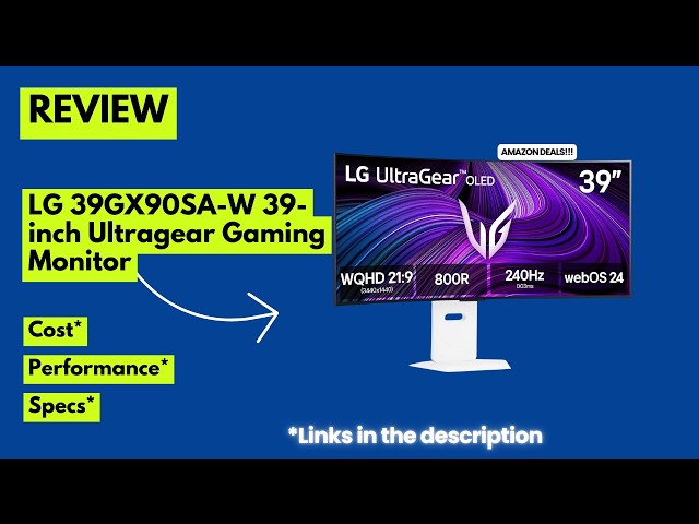 LG 39GX90SA-W Review | 39” OLED Ultrawide 240Hz Curved Gaming