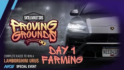 NFS NO LIMITS LAMBORGHINI URUS SK1LLMAST3RS PROVING GROUNDS SPECIAL EVENT DAY 1 RACE 2 FARMING