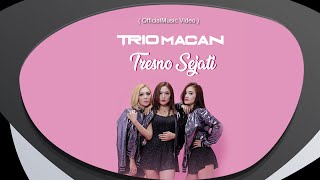 Trio Macan - Tresno Sejati Official Music Video 