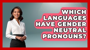 Which Languages Have Gender Neutral Pronouns? - Gender Equality Network