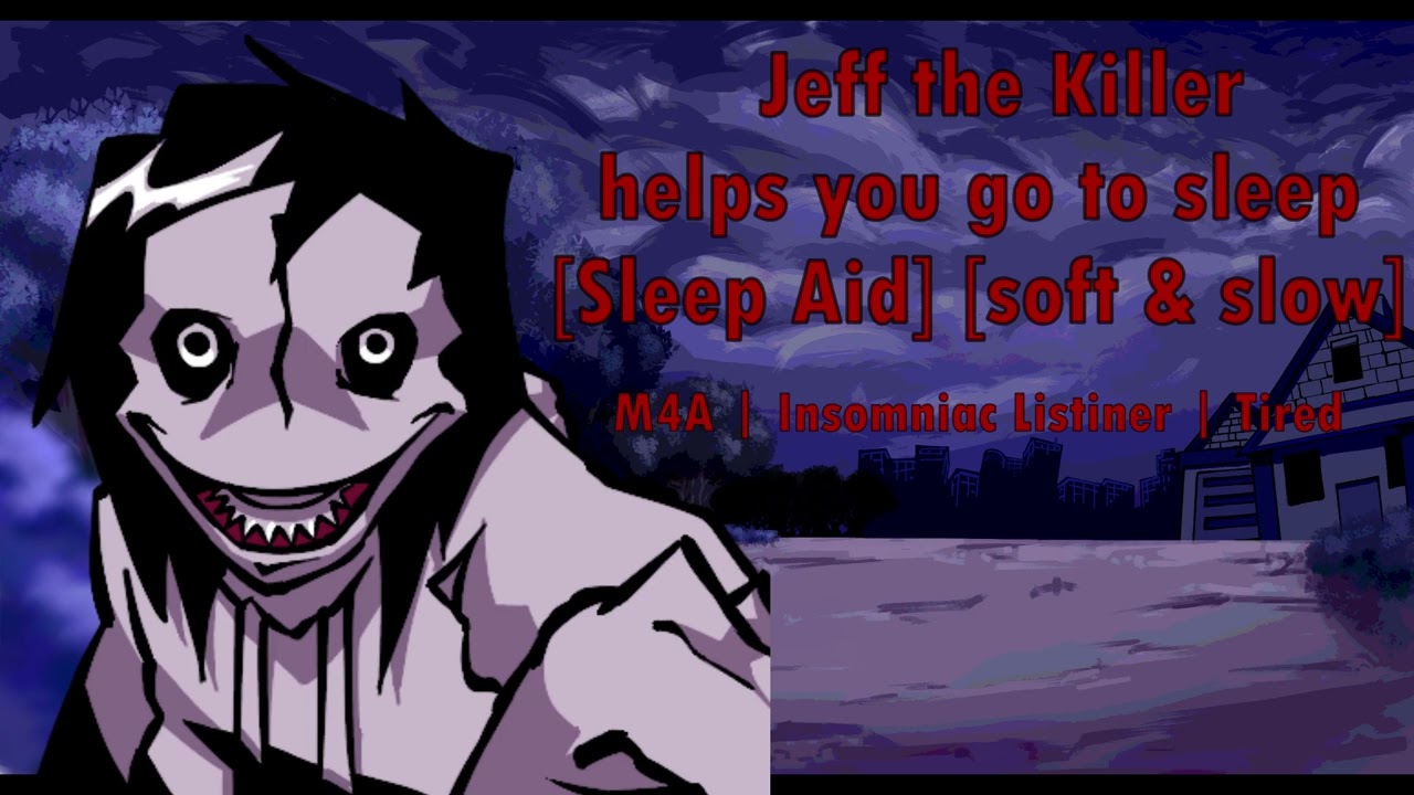 [ASMR] Jeff the Killer Helps You Go To Sleep | [Sleep Aid] [soft & slow] |