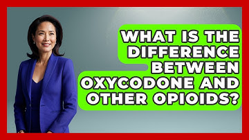 What Is The Difference Between Oxycodone And Other Opioids? - Mind Over Substance