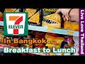 Seven Eleven in Bangkok I Breakfast, Lunch, Dinner #livelovethailand