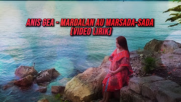 Anis Gea - MARDALAN AU MARSADA SADA (Video Lirik Lagu Batak)