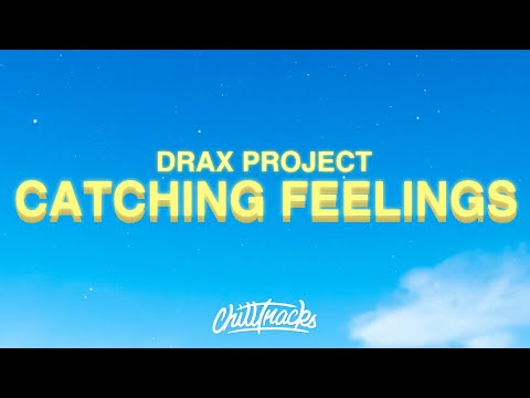 drax-project-–-catching-feelings-(lyrics)-ft.-six60