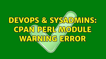 DevOps & SysAdmins: cpan perl module warning error