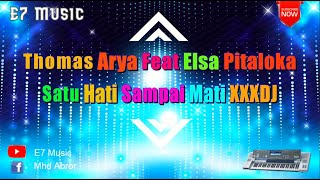 Karaoke Dj Satu Hati Sampai Mati Full Bass  Thomas Arya Feat Elsa Pitaloka  XXX Dj Cover KN7000