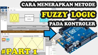 PART 1  •  FUZZY LOGIC •  ARDUINO  •  How to Implement Fuzzy Logic on the Controller