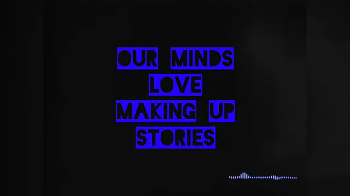 The Stories We Tell Ourselves