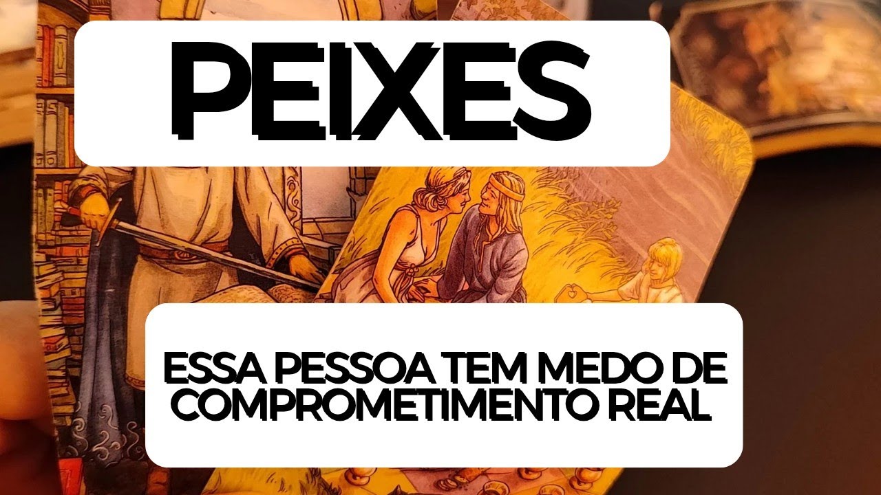 PEIXES ♓ Essa pessoa tem medo de comprometimento real