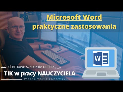 TIK w pracy NAUCZYCIELA #29. MS Word - praktyczne zastosowania.