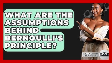 What Are The Assumptions Behind Bernoulli