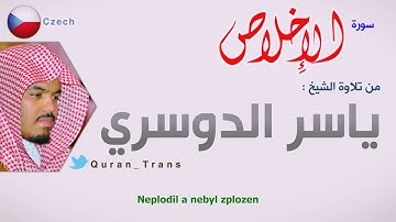 سورة الاخلاص مترجمة بالتشيكي للشيخ ياسر الدوسري ,Translations Sura Al  Ikhlas in Czech čeština