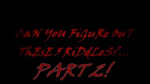 69,000 Subscribers!! | Can You Figure Out These 5 Riddles?... | (Part 2)