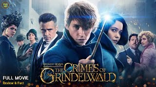 Fantastic Beasts The Crimes Of Grindelwald Full Movie In English | Hollywood Movie | Review & Facts