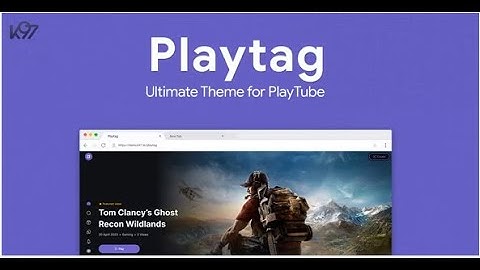 Playtag   The Ultimate PlayTube Theme