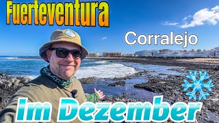 Corralejo Fuerteventura im Dezember 30.12.2025 Sommerwetter auf den Kanaren mitten im Winter ❄️
