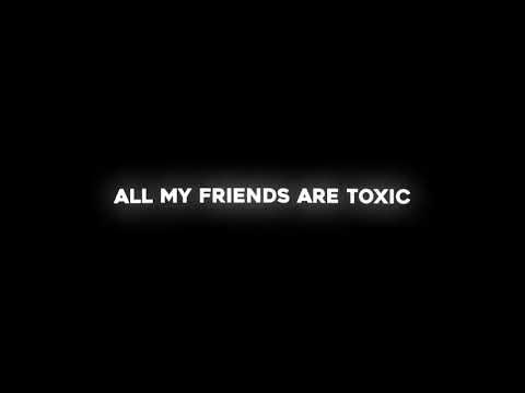 Am friends are toxic. All my friends are Toxic. My friend Toxic. All my friends is Toxic текст. Boywithuke – Toxic (all my friends are Toxic).