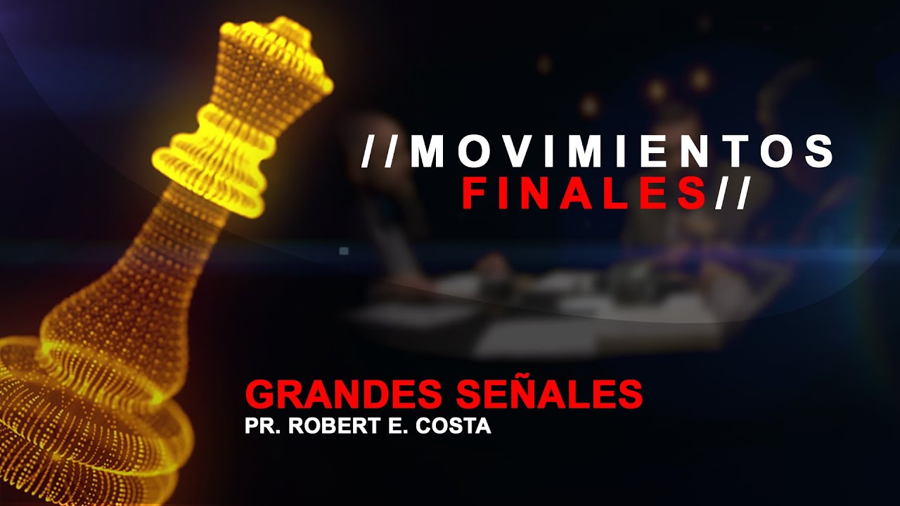 02 GRANDES SEÑALES - con Robert Costa - MOVIMIENTOS FINALES