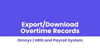 HRIS & Payroll - Export/Download Overtime Records
