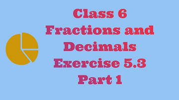 Fractions and Decimals - Exercise 5.3 - Part 1 - Class 6 || A.P State New Syllabus
