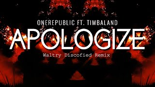 Onerepublic Feat. Timbaland - Apologize Waltry Discofied Remix