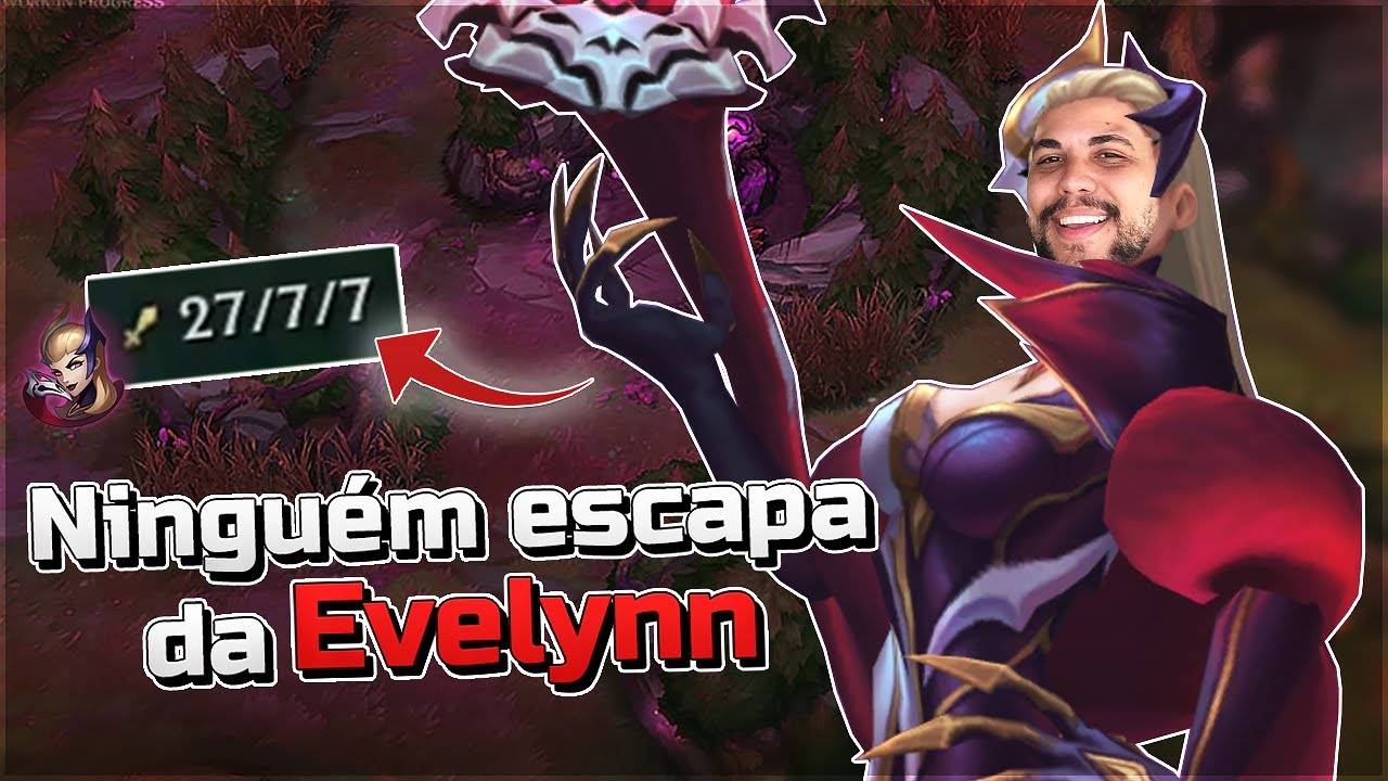 NINGUÉM ESCAPOU DA EVELYNN | EVELYNN GAMEPLAY | LEAGUE OF LEGENDS | LOL