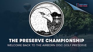 The Preserve Championship | Welcome Back to Cale Leiviska's Airborn Disc Golf Preserve