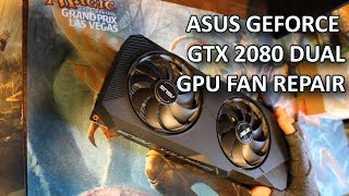 ASUS Dual GeForce RTX 2080 Fan Repair/Replacement - NVIDIA GPU Repair
