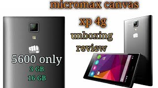 Micromax canvas xp 4g unboxing and review