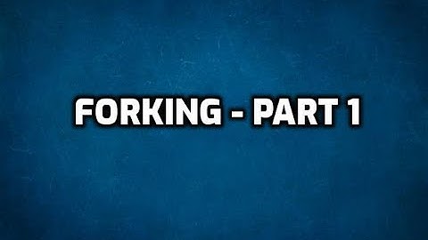 Process Management - Forking (Part 1)