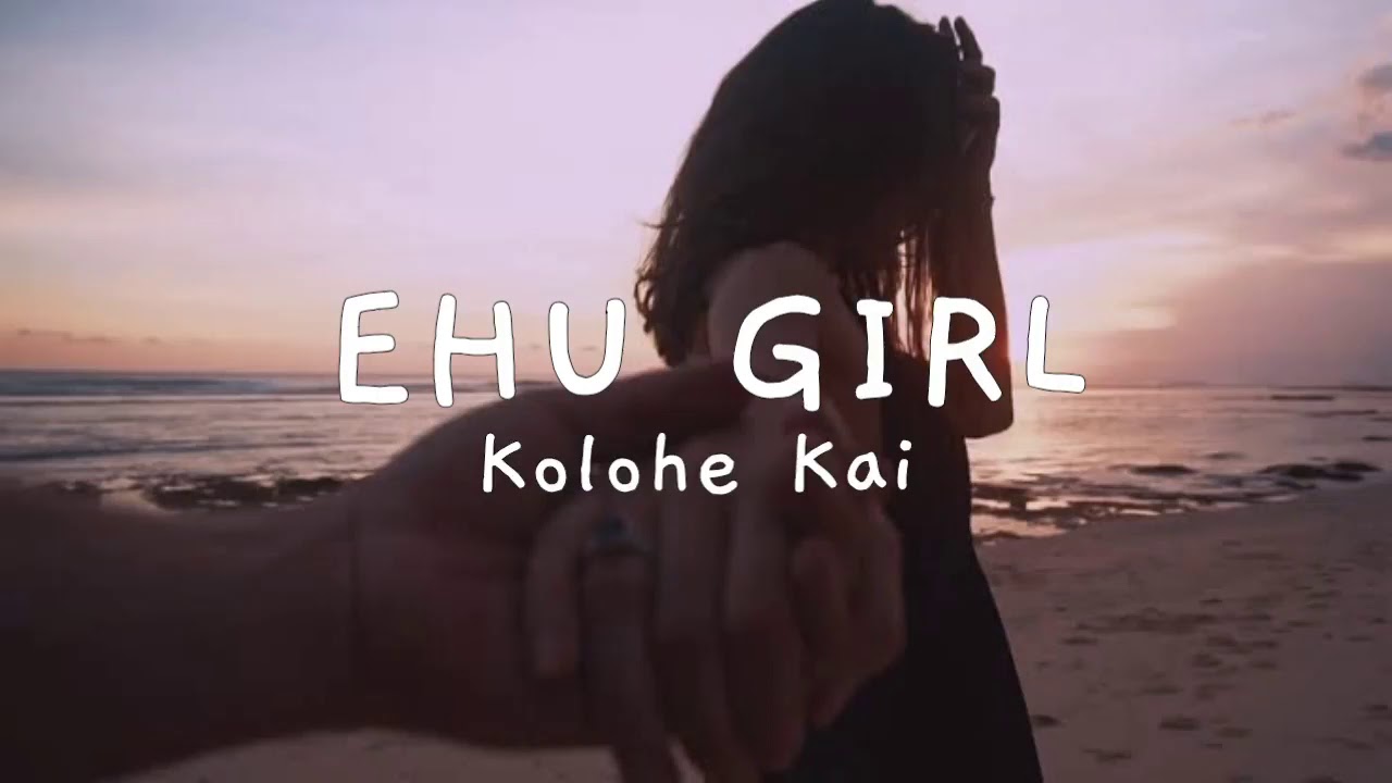 Kolohe KaiEhu Girl [LYRICS] YouTube