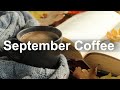 September Coffee Time Jazz - Warm Jazz Piano Cafe Music for Exquisite Autumn Mood