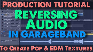 How To Reverse Audio In GarageBand (to create unique melodies & textures)