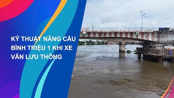 Kỹ thuật nâng cầu Bình triệu 1 khi xe vẫn lưu thông